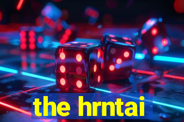 the hrntai